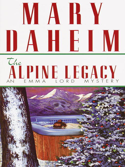 Title details for The Alpine Legacy by Mary Daheim - Available